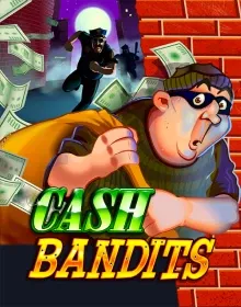 Online Slot Games - Cash Bandits